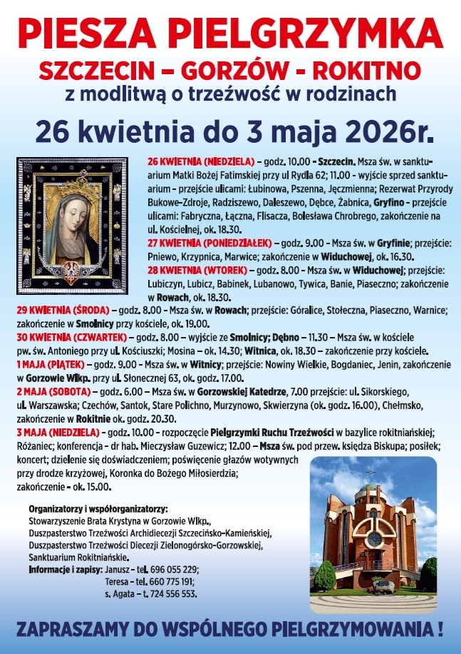 Stowarzyszenie Brata Krystyna w Gorzowie Wlkp., Duszpasterstwa Trzeźwości Archidiecezji Szczecińsko-Kamieńskiej i Diecezji Zielonogórsko-Gorzowskiej oraz Sanktuarium Rokitniańskie zapraszają na pieszą pielgrzymkę Szczecin – Gorzów – Rokitno z modlitwą o trzeźwość w rodzinach, która odbędzie się w dniach 26 kwietnia - 3 maja br.